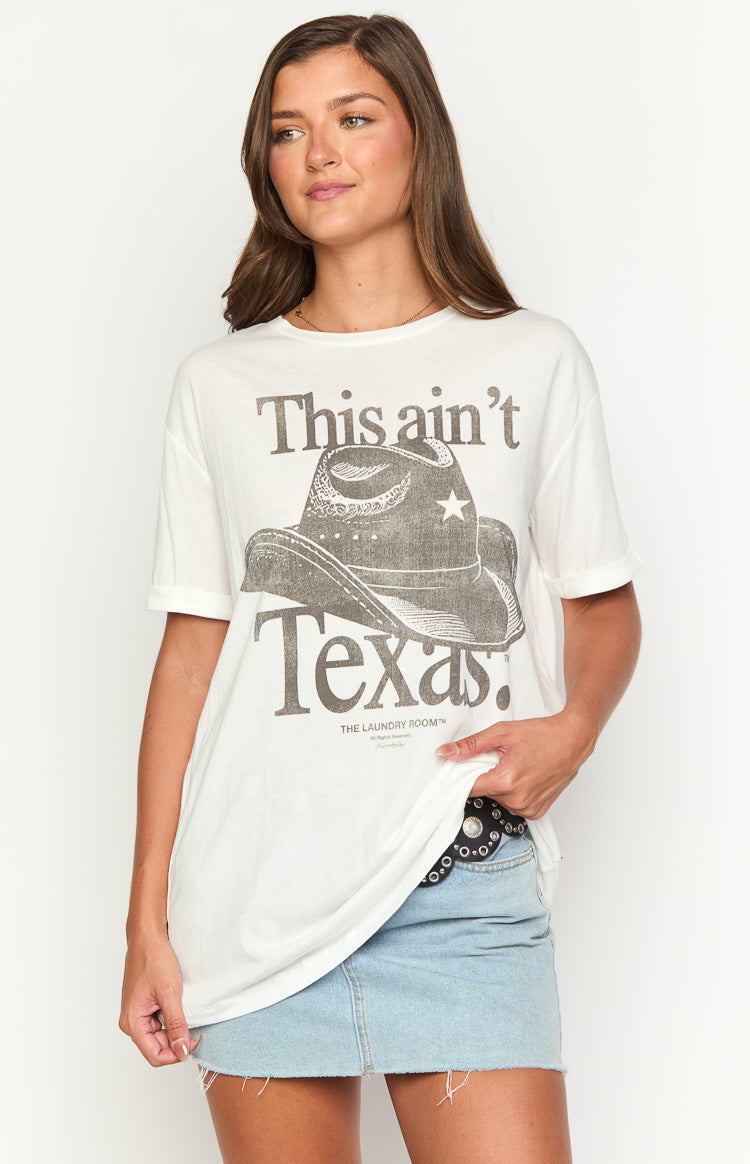 Beginning Boutique The Laundry Room This Ain't Texas White Oversized Tee white tee with 'This ain't Texas' graphic